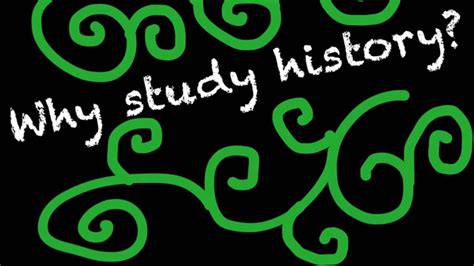 Why Study History Youtube
