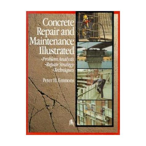 Concrete Repair And Maintenance Illustrated Builder S Book Inc Bookstore
