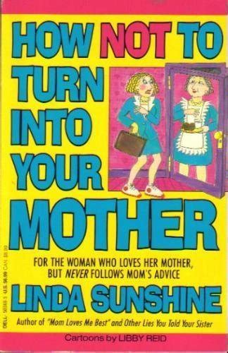 Buy How Not To Turn Into Your Mother Book Online At Low Prices In India