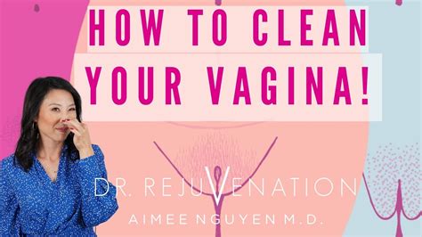 How To Clean Your Vagina Girl Talk With Dr Rejuvenaiton Youtube