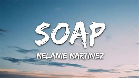 Melanie Martinez Soap Lyrics Youtube