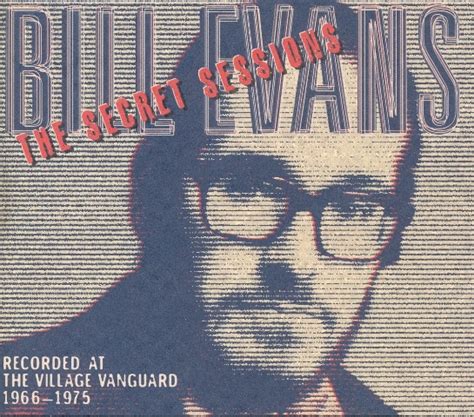 Bill Evans The Secret Sessions Recorded At The Village Vanguard 1966