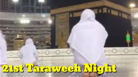 Makkah Live Today 21st Taraweeh Night From Masjid Al Haram May 14 2020
