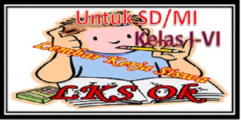 Lembar Kerja Siswa (LKS) SD Kelas 1, 2, 3, 4, 5, 6 Sesuai Kurikulum