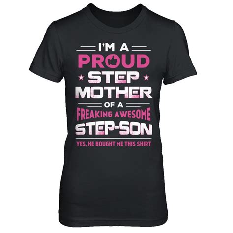 i m a proud step mother of a freaking awesome step son daughters shirt shirts step daughter
