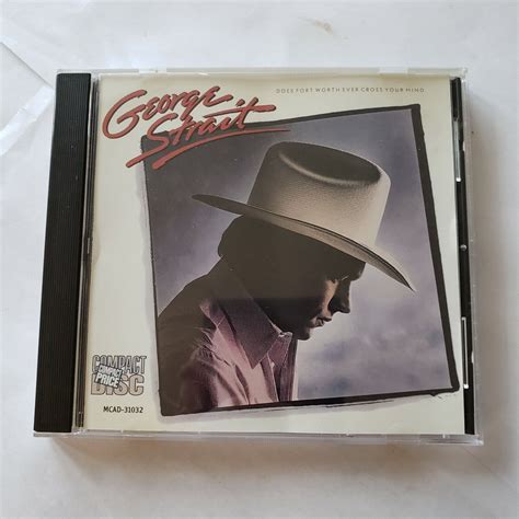 Does Fort Worth Ever Cross Your Mind By George Strait Cd 1984 Mca Pre