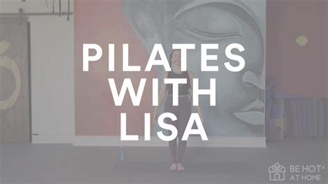 Pilates With Lisa Be Hot Yoga