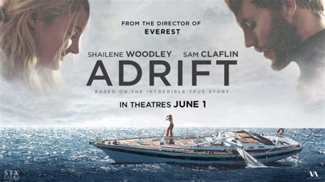 Movie Review Adrift The Movie Isn T Quite As Inspirational As The