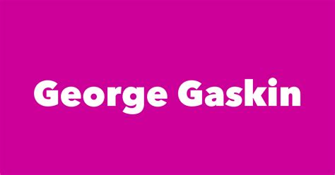 George Gaskin Spouse Children Birthday And More