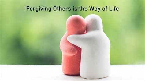 Forgiving Others Is The Way Of Life Youtube
