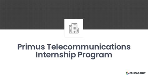 Primus Telecommunications Internship Program Comparably