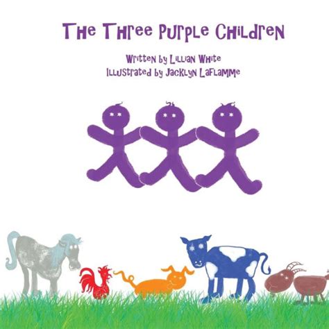 The Three Purple Children By Lillian White Jacklyn Laflamme Paperback
