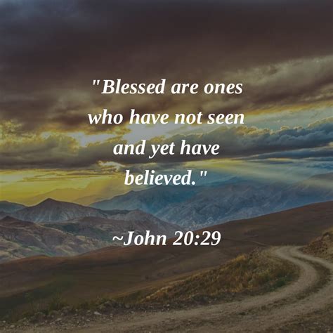 Blessed Are Ones Who Have Not Seen And Yet Have Believed John 2029