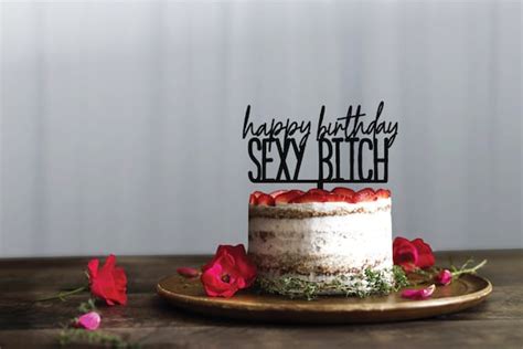 Happy Birthday Sexy Bitch Cake Topper Etsy
