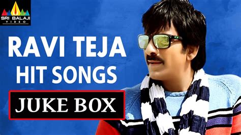 Ravi Teja Hit Songs Jukebox Video Songs Back To Back Sri Balaji