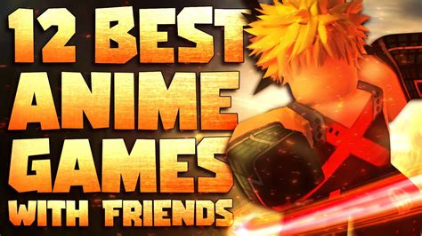 Top 12 Best Roblox Anime Games To Play With Friends Youtube