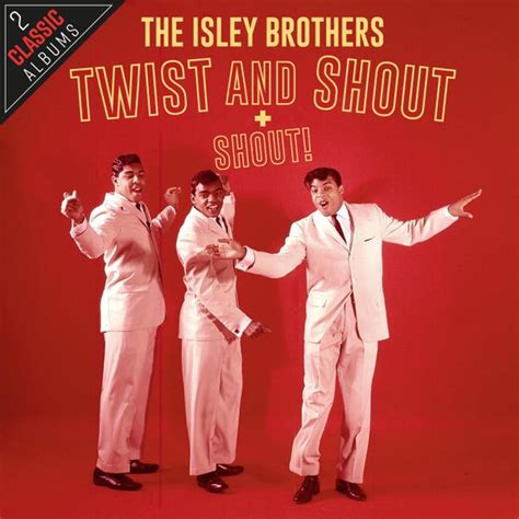Twist And Shout Shout By The Isley Brothers Napster