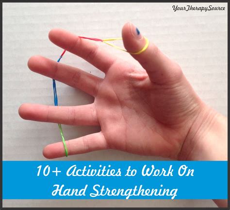 10 Activities To Work On Hand Strengthening Your Therapy Source