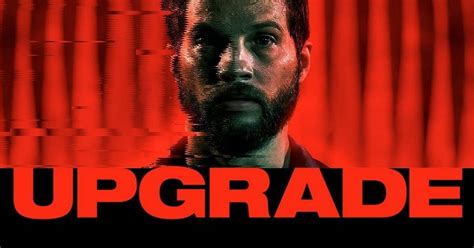 Film Review Upgrade 2018 Moviebabble