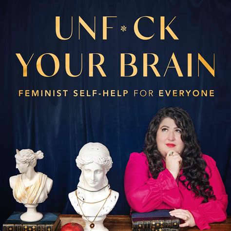 unf ck your brain feminist self help for everyone iheart