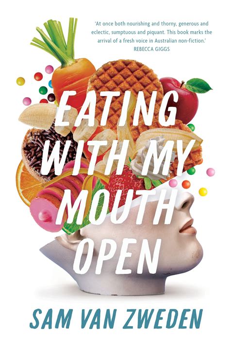 eating with my mouth open by sam van zweden · au