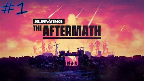 Surviving The Aftermath 1 Youtube