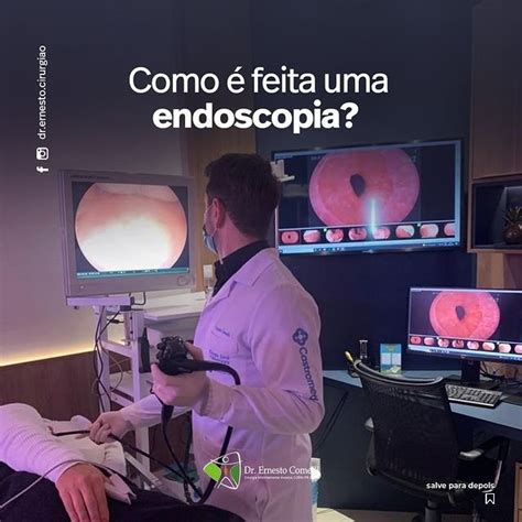 Como Feita Uma Endoscopia Dr Ernesto Comelli
