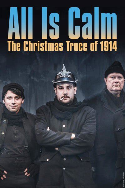 All Is Calm The Christmas Truce Of 1914 Nyc Reviews And Tickets Show Score