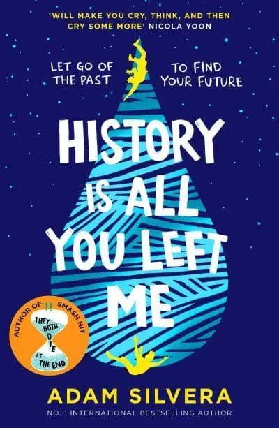 History Is All You Left Me Adam Silvera 9781471146183 Blackwells