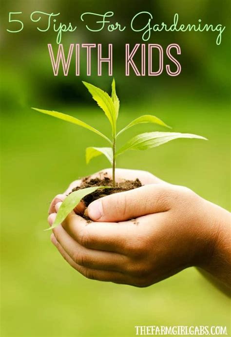 5 Tips For Gardening With Kids The Farm Girl Gabs®