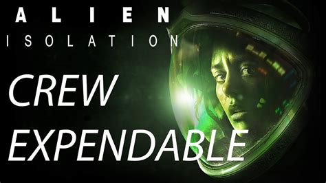 Crew Expendable Alien Isolation Dlc Youtube