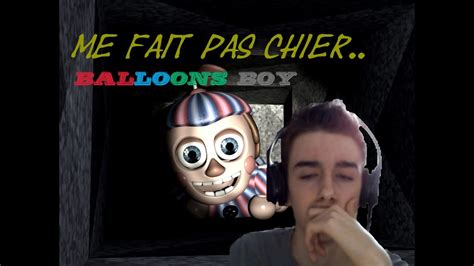 Me Fait Pas Chier Balloons Boy Five Night At Freedy S Demo Youtube
