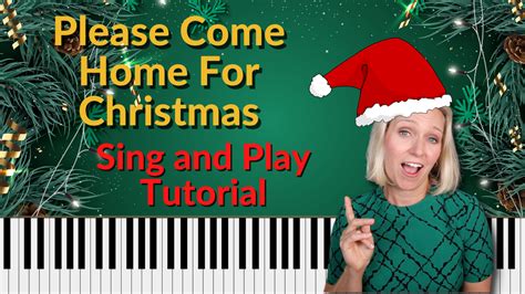 Please Come Home For Christmas Piano Tutorial Piano And Voice With Brenda