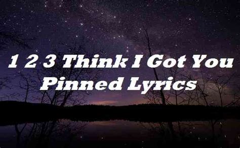 1 2 3 Think I Got You Pinned Lyrics Jeremih Lyricsdb