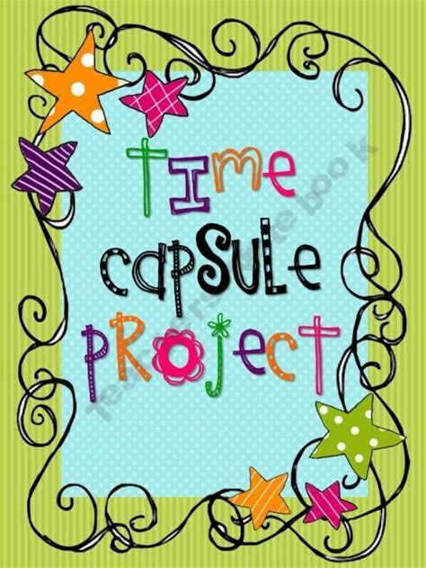 End Of The Year Time Capsule Project From Its Elementary On