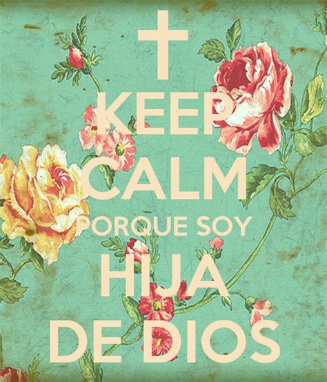 Keep Calm Porque Soy Hija De Dios Poster