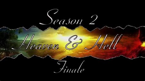 Heaven And Hell Season 2 Finale Youtube