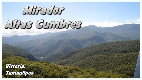 Mirador Altas Cumbres En Lo Alto De La Sierra Madre Oriental 1260 M