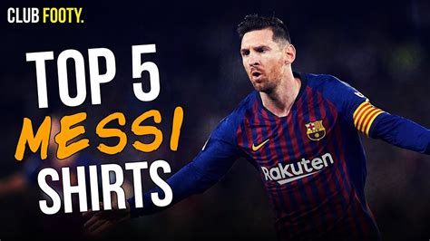 Lionel Messis Top 5 Barcelona Kits Ever Youtube
