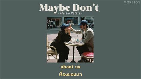 Thaisub Maybe Dont Maisie Peters Feat Jp Saxe แปลไทย Youtube