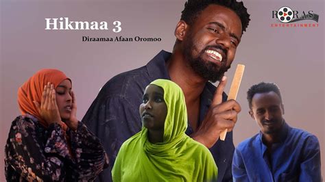 Hikmaa Kutaa 3ffaa Diraamaa Afaan Oromoo Roras Tube Youtube