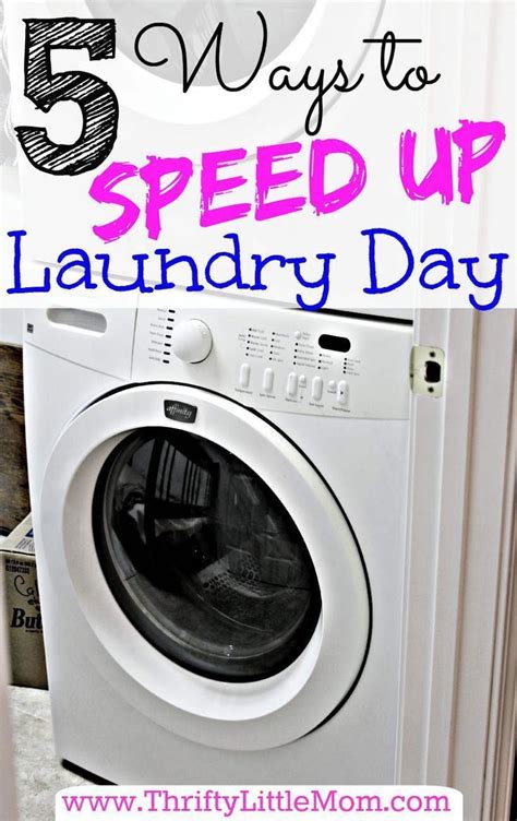 Ways To Speed Up Your Laundry Day Get It Done Faster Easier And