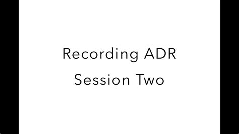 Recording Adr Session Two Youtube
