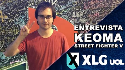 Xlg Entrevista Keoma Maior Brasileiro No Street Fighter Youtube