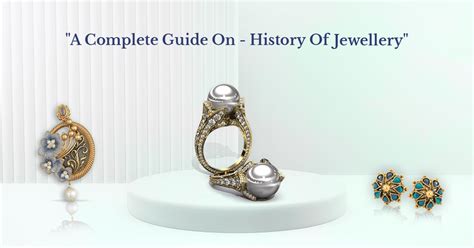 History Of Jewellery Jewelry Over The Years A Brief History