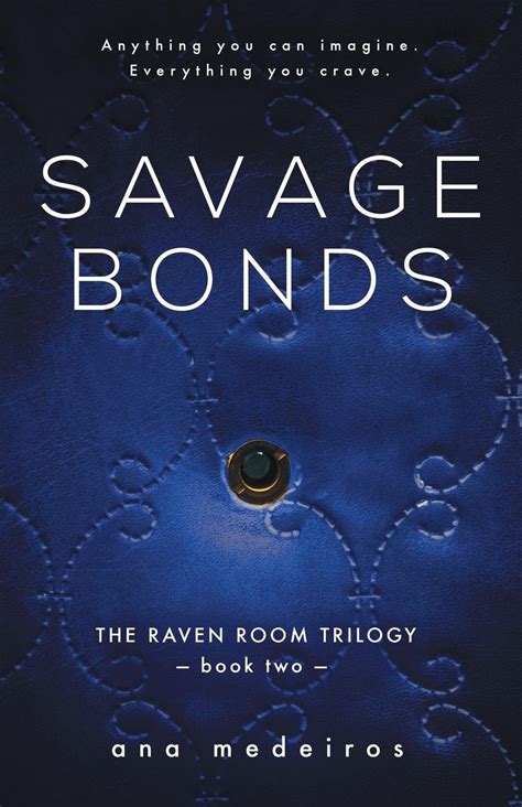 Savage Bonds The Raven Room Trilogy Book Two By Ana Medeiros Goodreads