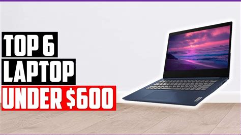 Best Laptop Under 600 In 2022 Top 6 Laptop Review And Guide Youtube