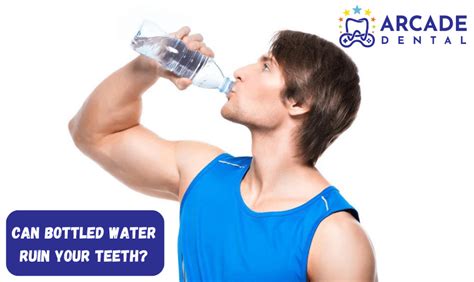 How Does Bottled Water Damage Your Teeth