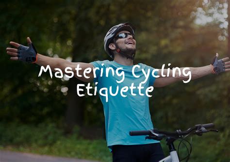 Mastering Cycling Etiquette: A Guide to Safe and Respectful Riding