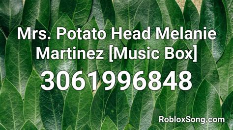Here are roblox music code for loud mexican music roblox id. Mrs. Potato Head Melanie Martinez Music Box Roblox ID ...